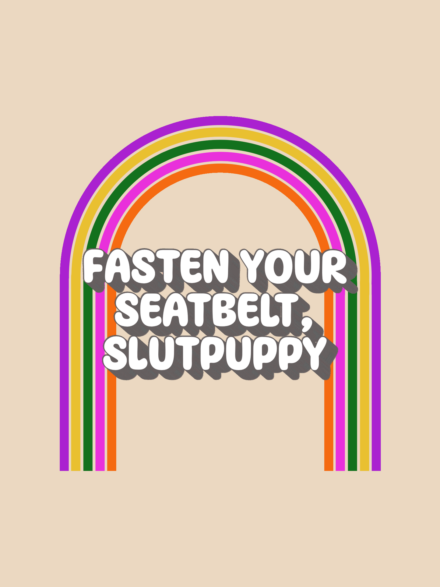 "Fasten Your Seatbelt, Slutpuppy" Sticker